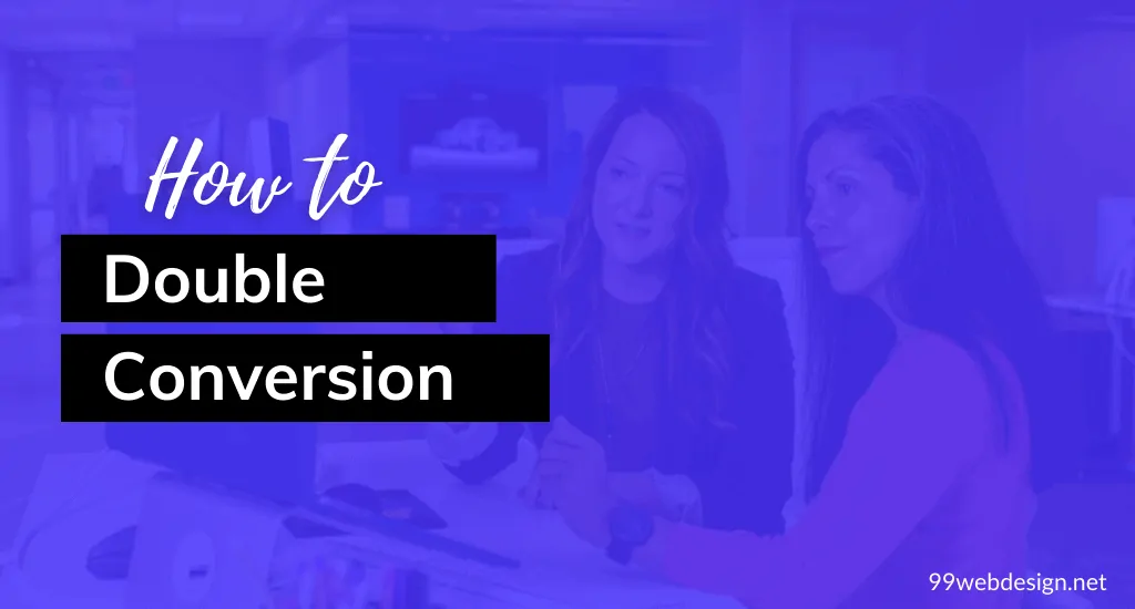 double conversion with a business website