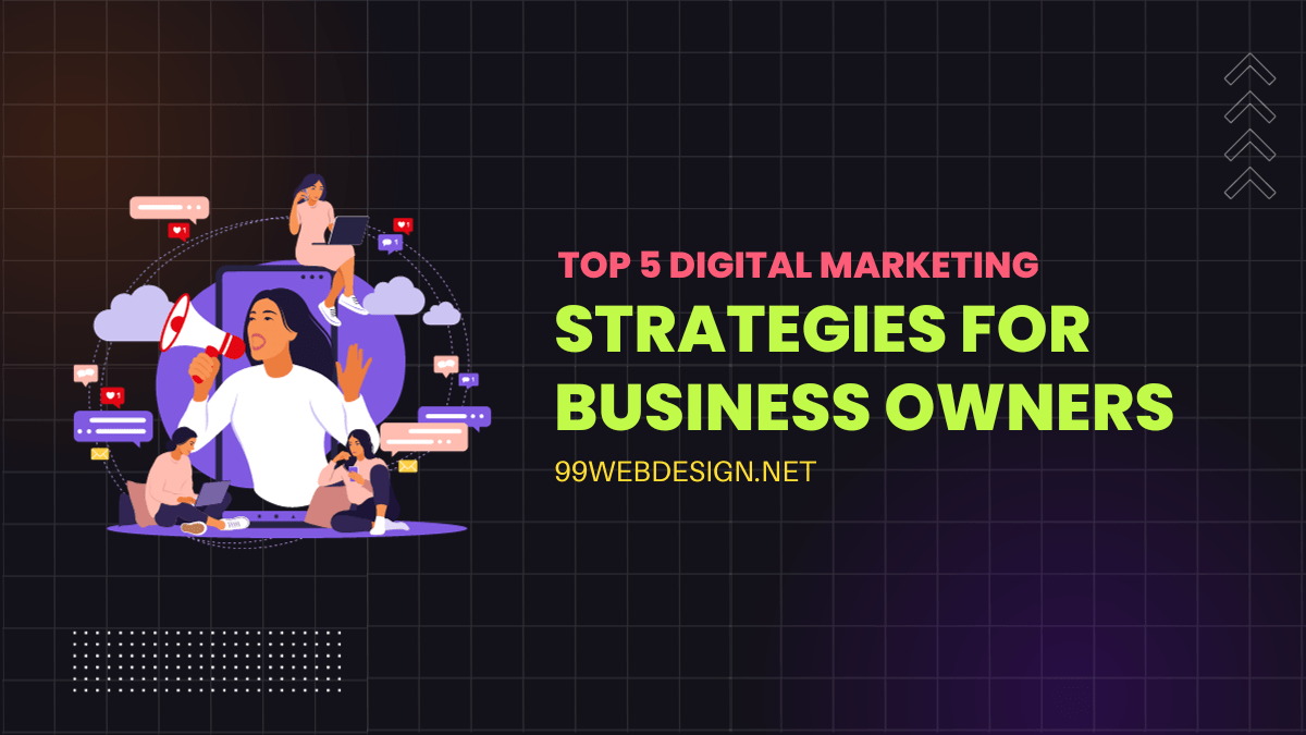 Top 5 Digital Marketing Strategies for Business Owners for 2024