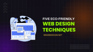 Five Eco-Friendly Web Design Techniques